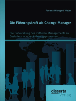 Die Führungskraft als Change Manager: Die Entwicklung des mittleren Managements zu Gestaltern von Veränderungsprozessen