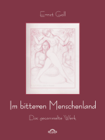 Ernst Goll: Im bitteren Menschenland: Das gesammelte Werk