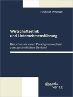 Wirtschaftsethik und Unternehmensführung: Brauchen wir einen Paradigmenwechsel zum ganzheitlichen Denken?