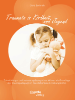 Traumata in Kindheit und Jugend: Entwicklungs- und traumapsychologisches Wissen als Grundlage der Traumapädagogik in den stationären Erziehungshilfen