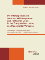 Die Interdependenzen zwischen Währungsunion und Politischer Union in der Europäischen Union des Maastrichter Vertrages: Ökonomische Funktionsbedingungen – nationale Souveränität – Integrationsautomatismus