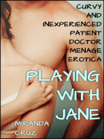 Playing with Jane (Curvy and Inexperienced Patient Doctor Menage Erotica)