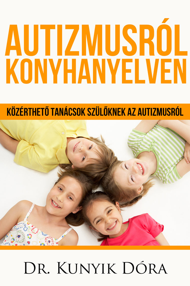 Autizmusról konyhanyelven by Kunyik Dóra - Ebook | Everand