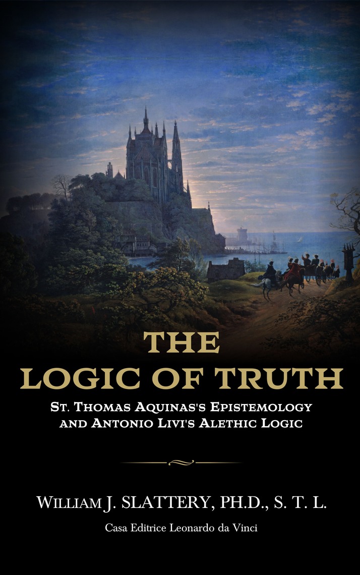 THE LOGIC OF TRUTH. St. Thomas Aquinas's Epistemology and Antonio Livi ...
