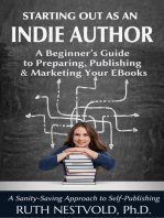 Starting Out as an Indie Author: A Beginner's Guide to Preparing, Publishing and Marketing Your EBooks