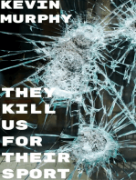 They Kill Us For Their Sport