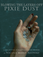 Blowing off the Layers of Pixie Dust: A Collection of Fairytale-Based Stories & More