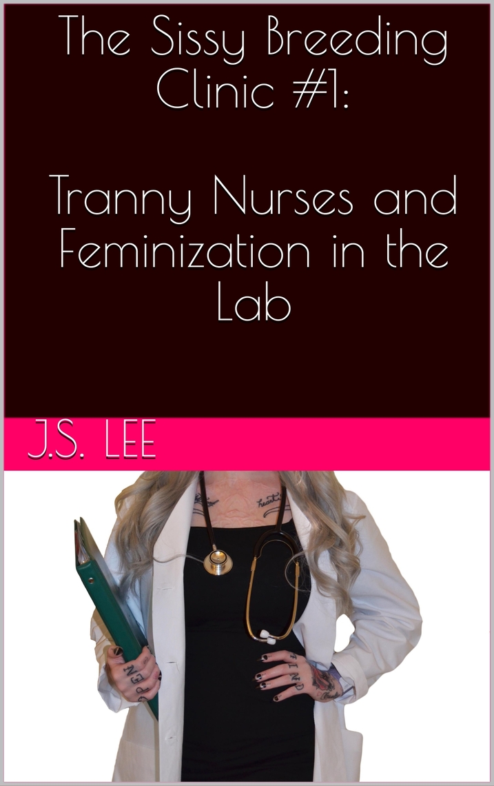 The Sissy Breeding Clinic #1 Tranny Nurses and Feminization in the Lab by