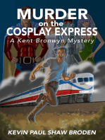 Murder on the Cosplay Express: A Kent Bronwyn Mystery