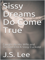 Sissy Dreams Do Come True: Caught By His Wife and Turned Into A Sissy Cuckold