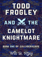 Todd Frogley and the Camelot Knightmare