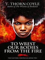 To Wrest Our Bodies From the Fire: The Panther Chronicles, #2