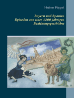 Bayern und Spanien: Episoden aus einer 1300-jährigen Beziehungsgeschichte