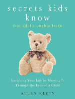 Secrets Kids Know...That Adults Oughta Learn