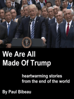 We Are All Made Of Trump: Heartwarming Stories From The End Of The World