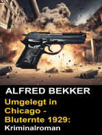 Umgelegt in Chicago - Bluternte 1929: Kriminalroman: Alfred Bekker Thriller Edition
