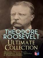 THEODORE ROOSEVELT - Ultimate Collection: Memoirs, History Books, Biographies, Essays, Speeches &Executive Orders: America and the World War, The Ancient Irish Sagas, The Naval War of 1812, Hero Tales From American History, Winning of the West, Through the Brazilian Wilderness, History as Literature...