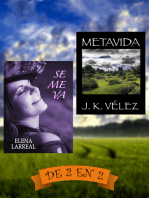Se me va & Metavida. De 2 en 2