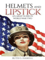 Helmets and Lipstick: An Army Nurse in World War Two