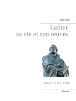 Luther sa vie et son oeuvre - Tome 2 (1521 - 1530): Tome 2  (1521 - 1530)
