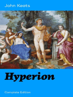 Hyperion (Complete Edition): An Epic Poem from one of the most beloved English Romantic poets, best known for his Odes, Ode to a Nightingale, Ode on a Grecian Urn, Ode to Indolence, Ode to Psyche, Ode to Fanny, Lamia and more