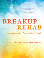 Breakup Rehab: Creating the Love You Want