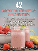 42 vegane Protein-Shakes und Smoothies Schnelle, einfache und hervorragende gesunde Ernährung
