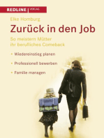 Zurück in den Job: So meistern Mütter ihr berufliches Comeback *Wiedereinstieg planen *Professionell bewerben *Familie managen