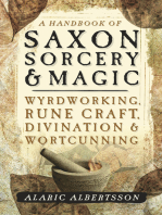 A Handbook of Saxon Sorcery & Magic: Wyrdworking, Rune Craft, Divination, and Wortcunning