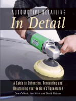 Automotive Detailing in Detail: A Guide to Enhancing, Renovating and Maintaining Your Vehicle's Appearance