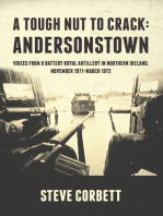 A Tough Nut to Crack - Andersonstown: Voices from 9 Battery Royal Artillery in Northern Ireland, November 1971-March 1972