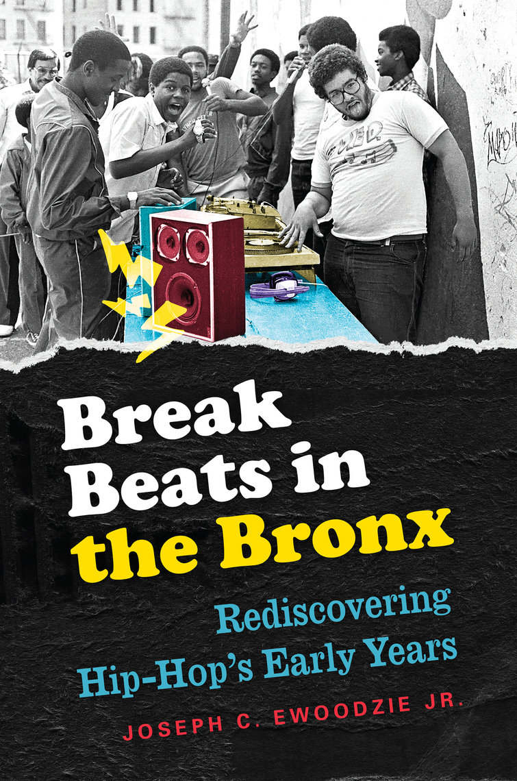 Break Beats in the Bronx by Joseph C. Ewoodzie Jr.   Ebook   Scribd