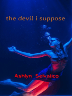 The Devil I Suppose