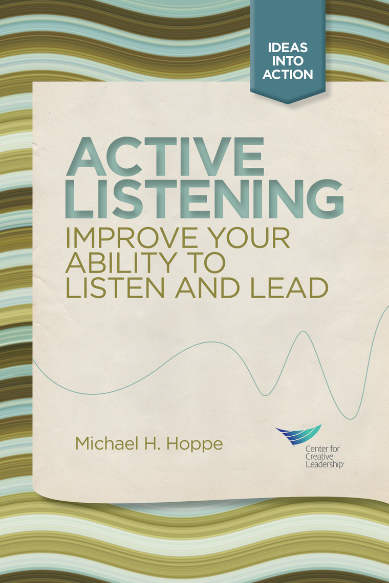 Read Active Listening Improve Your Ability to Listen and Lead, First