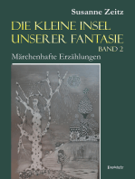 Die kleine Insel unserer Fantasie (Band 2): Märchenhafte Erzählungen