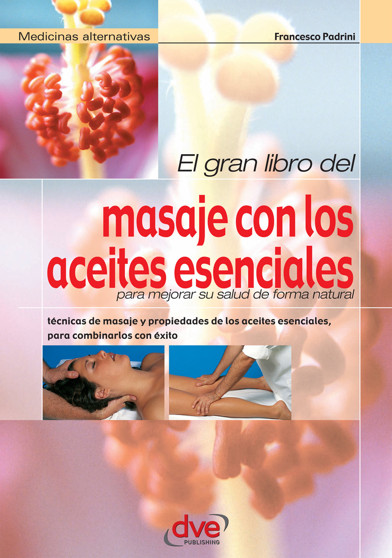 El gran libro del masaje con los aceites esenciales de Francesco