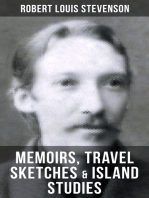 Robert Louis Stevenson: Memoirs, Travel Sketches & Island Studies: Autobiographical Writings and Essays