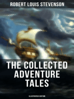 The Collected Adventure Tales of R. L. Stevenson (Illustrated Edition): The Black Arrow: A Tale of the Two Roses, The Adventure of Prince Florizel and a Detective…