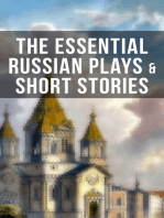 The Essential Russian Plays & Short Stories: Chekhov, Dostoevsky, Tolstoy, Gorky, Gogol & Others (Including Essays and Lectures on Russian Novelists)