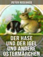 Der Hase und der Igel und andere Ostermärchen: Rätselhaftes Ostermärchen + Der Hase und der Igel + Als ich nach Emaus zog + Die Ostereier…