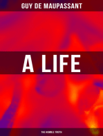 A Life (the Humble Truth): A Satirical Novel About the Folly of Romantic Illusion