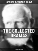 The Collected Dramas of George Bernard Shaw (Illustrated Edition): Including Renowned Titles like Pygmalion, Mrs. Warren's Profession, Candida, Arms and The Man…