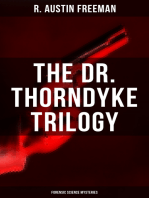 THE DR. THORNDYKE TRILOGY (Forensic Science Mysteries): The Red Thumb Mark, The Eye Of Osiris & The Mystery Of 31 New Inn