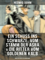 Ein Schuss ins Schwarze, Vom Stamm der Asra & Die Ritter vom Goldenen Kalb: Drei Lustspiele in einem Band