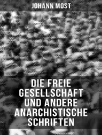 Die freie Gesellschaft und andere anarchistische Schriften: Die Prinzipien und Taktik der kommunistischen Anarchiste + Antireligiöse Schriften