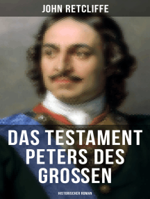 Das Testament Peters des Großen: Historischer Roman