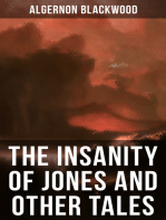 The Insanity of Jones and Other Tales: The Ultimate Collection of Supernatural Stories