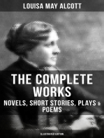 The Complete Works of Louisa May Alcott: Novels, Short Stories, Plays & Poems (Illustrated Edition): Little Women, A Modern Mephistopheles, Eight Cousins, Rose in Bloom
