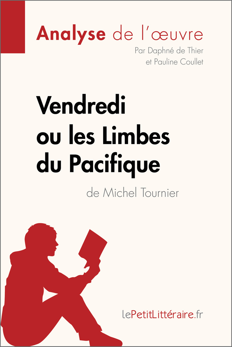 Lecture Audio Vendredi Ou La Vie Sauvage Gratuit Vendredi ou les Limbes du Pacifique de Michel Tournier (Analyse de  l'oeuvre) de lePetitLitteraire, Daphné de Thier, Pauline Coullet - Livre  électronique | Scribd