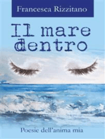 Il mare dentro. Poesie dell'anima mia